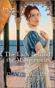 Cover-Bild zum Titel 'The Lady Behind the Masquerade' von 'Diane Gaston'
