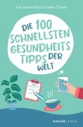 Cover-Bild zum Titel 'Die 100 schnellsten Gesundheitstipps der Welt' von 'Eva-Maria Bast, Heike Thissen'
