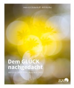 Cover-Bild zum Titel 'Dem GLÜCK nachgedacht' von 'Heinrich Dickerhoff, Willi Rolfes'