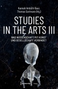 Cover-Bild zum Titel 'Studies in the Arts III - Was Wissenschaft mit Kunst und Gesellschaft verbindet' von ''