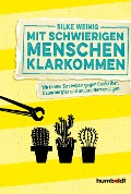 Cover-Bild zum Titel 'Mit schwierigen Menschen klarkommen' von 'Silke Weinig'