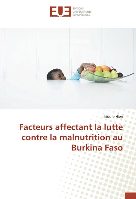 Facteurs affectant la lutte contre la malnutrition au Burkina Faso - Isidore Hien