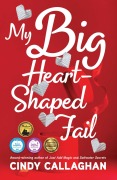 Cover-Bild zum Titel 'My Big Heart-Shaped Fail' von 'Cindy Callaghan'
