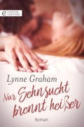 Cover-Bild zum Titel 'Nur Sehnsucht brennt heißer' von 'Lynne Graham'