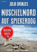 Cover-Bild zum Titel 'Muschelmord auf Spiekeroog. Ostfrieslandkrimi - Spiekeroog Krimi - Nordseekrimi' von 'Julia Brunjes'