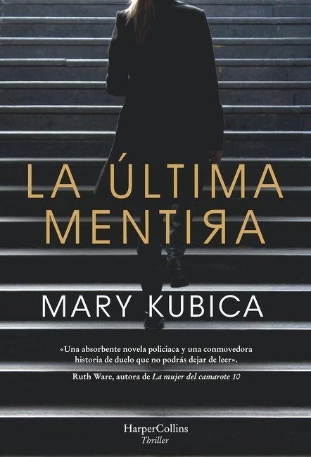 La Última Mentira (Every Last Lie) - Mary Kubica