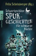 Cover-Bild zum Titel 'Schaurigschöne Spukgeschichten für schwarze Nächte' von 'Felix Scheinberger'