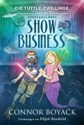 Cover-Bild zum Titel 'Die Tuttle-Zwillinge und ihr spektakuläres Showbusiness' von 'Connor Boyack'