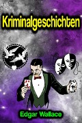 Cover-Bild zum Titel 'Kriminalgeschichten' von 'Edgar Wallace'