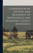 Cover-Bild zum Titel 'Compendium of History and Biography of Minneapolis and Hennepin County, Minnesota' von 'R. Holcombe'
