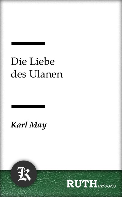 Die Liebe des Ulanen - Karl May