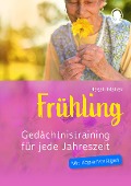 Gedächtnistraining für jede Jahreszeit - Frühling - Natali Mallek