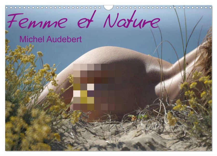 Femme et Nature (Calendrier mural 2025 DIN A3 vertical), CALVENDO calendrier mensuel - Michel Audebert