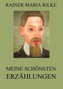 Cover-Bild zum Titel 'Meine schönsten Erzählungen' von 'Rainer Maria Rilke'