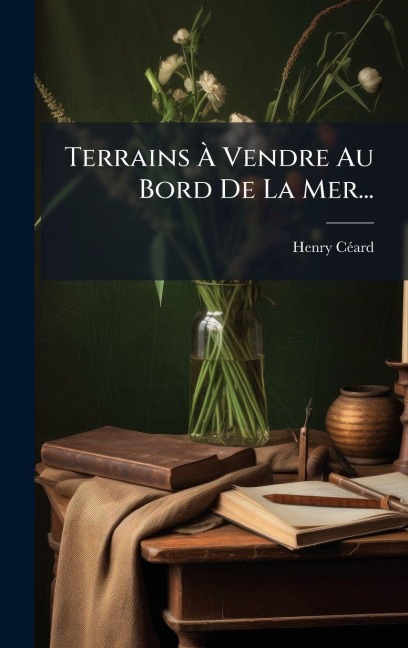 Terrains Ã Vendre Au Bord De La Mer... - Henry Cã(c)Ard