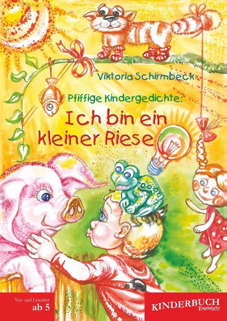 Pfiffige Kindergedichte: Ich bin ein kleiner Riese - Viktoria Schirmbeck
