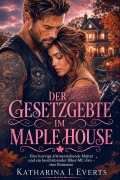 Cover-Bild zum Titel 'Der Gesetzlose Im Maple House' von 'Katharina I. Everts'