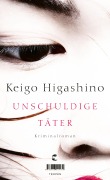 Cover-Bild zum Titel 'Unschuldige Täter' von 'Keigo Higashino'