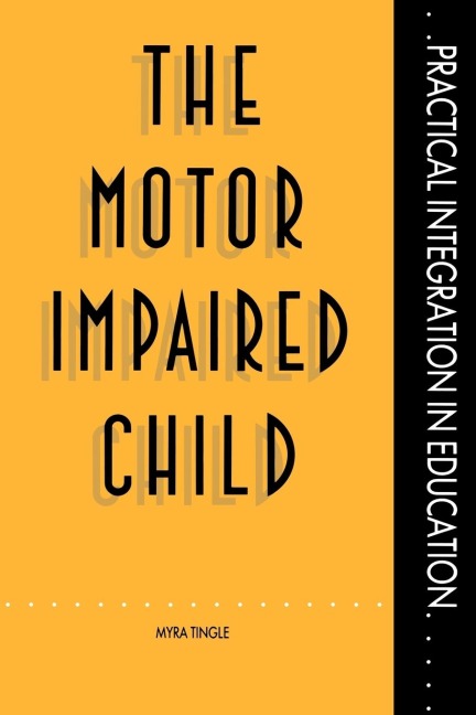 The Motor Impaired Child - Mrs Myra Tingle