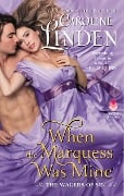 Cover-Bild zum Titel 'When the Marquess Was Mine' von 'Caroline Linden'