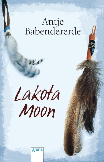 Lakota Moon - Antje Babendererde