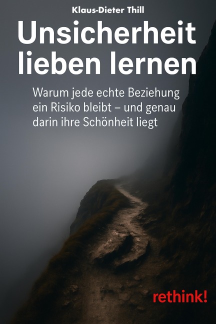 Unsicherheit lieben lernen - Klaus-Dieter Thill