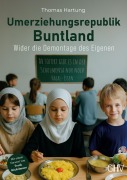 Cover-Bild zum Titel 'Umerziehungsrepublik Buntland' von 'Thomas Hartung'