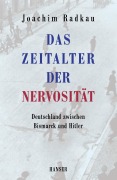 Cover-Bild zum Titel 'Das Zeitalter der Nervosität' von 'Joachim Radkau'