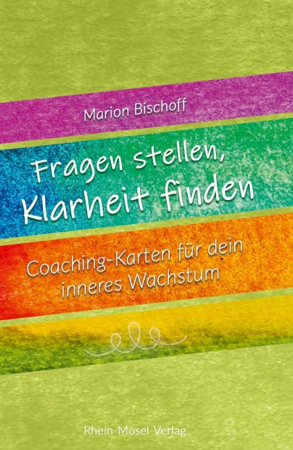 Fragen stellen, Klarheit finden - Marion Bischoff