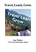 Cover-Bild zum Titel 'Travel Learn Grow' von 'Jan Wolter'