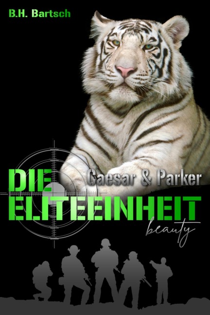 Die Eliteeinheit Caesar und Parker - B. H. Bartsch