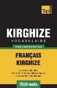Vocabulaire Français-Kirghize pour l'autoformation - 7000 mots - Andrey Taranov