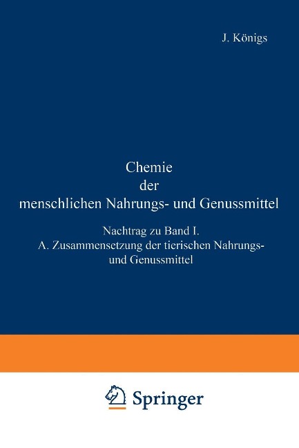 Chemie der menschlichen Nahrungs- und Genussmittel - J. Großfeld, A. Splittgerber, W. Sutthoff