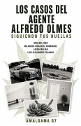 Cover-Bild zum Titel 'Los casos del agente Alfredo Olmes' von 'Milagros González Rodríguez, Layda Melián, Luis Alejandro Polanco'