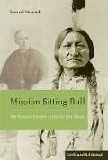 Cover-Bild zum Titel 'Mission Sitting Bull' von 'Manuel Menrath'