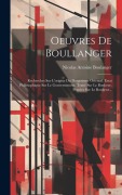 Cover-Bild zum Titel 'Oeuvres De Boullanger: Recherches Sur L'origine Du Despotisme Oriental. Essai Philosophique Sur Le Gouvernement. Traité Sur Le Bonheur. Pensé' von 'Nicolas Antoine Boulanger'