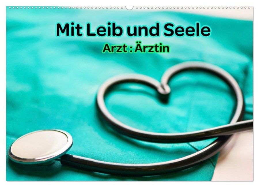 Mit Leib und Seele - Arzt: Ärztin (Wandkalender 2027 DIN A2 quer), CALVENDO Monatskalender - Susan Michel
