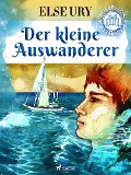 Cover-Bild zum Titel 'Der kleine Auswanderer' von 'Else Ury'