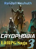 Cover-Bild zum Titel 'Cryophobia #3 (RealRPG, battle fantasy, #3)' von 'Randall Neuhuth'