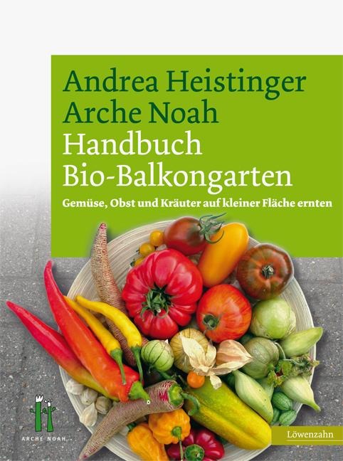Handbuch Bio-Balkongarten - Andrea Heistinger