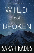 Wild Not Broken (Hearthstone, #2) - Sarah Kades
