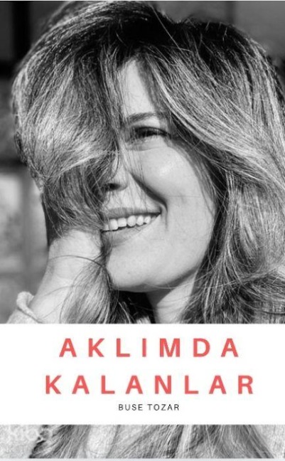 Aklimda Kalanlar - Buse Tozar