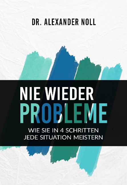 Nie wieder Probleme - Alexander Noll