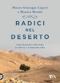 Cover-Bild zum Titel 'Radici nel deserto. Conversazione sulla fede, la Chiesa e il monachesimo' von 'Mauro Giuseppe Lepori, Monica Mondo'