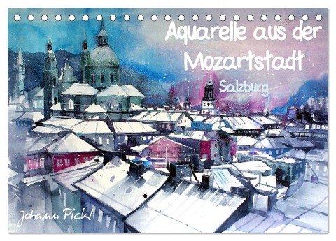 Aquarelle aus der Mozartstadt Salzburg (Tischkalender 2024 DIN A5 quer), CALVENDO Monatskalender - Johann Pickl