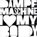 Cover-Bild zum Titel 'I Love My Body' von 'Dampfmaschine'