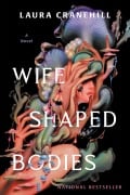 Cover-Bild zum Titel 'Wife Shaped Bodies' von 'Laura Cranehill'