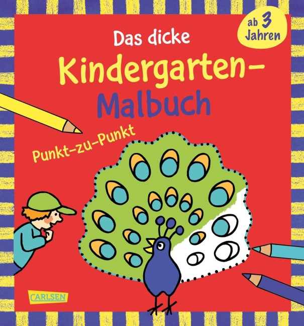 Ausmalbilder für Kita-Kinder: Das dicke Kindergarten-Malbuch: Punkt-zu-Punkt - Imke Sörensen