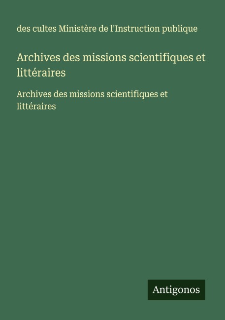 Archives des missions scientifiques et littéraires - Des Cultes Ministère de l'Instruction publique