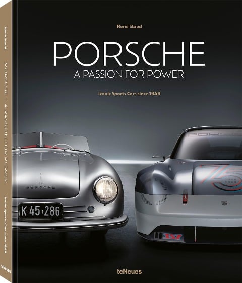 Porsche - A Passion for Power - René Staud